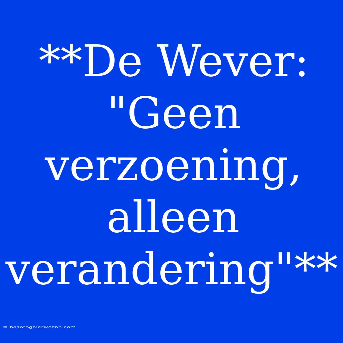 **De Wever: 