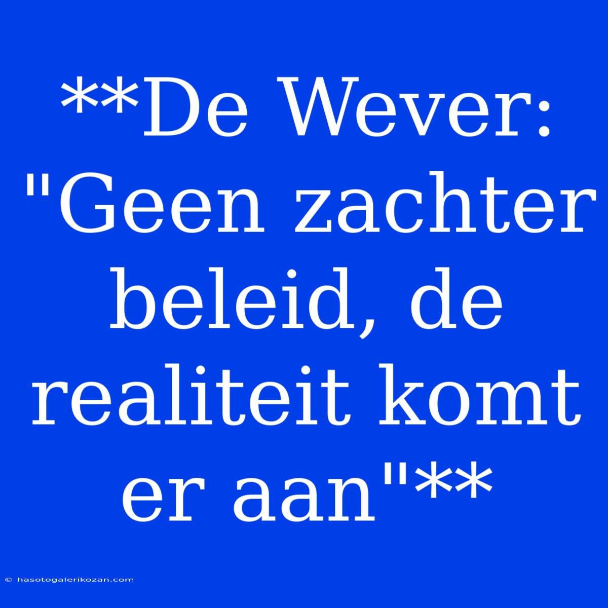 **De Wever: 