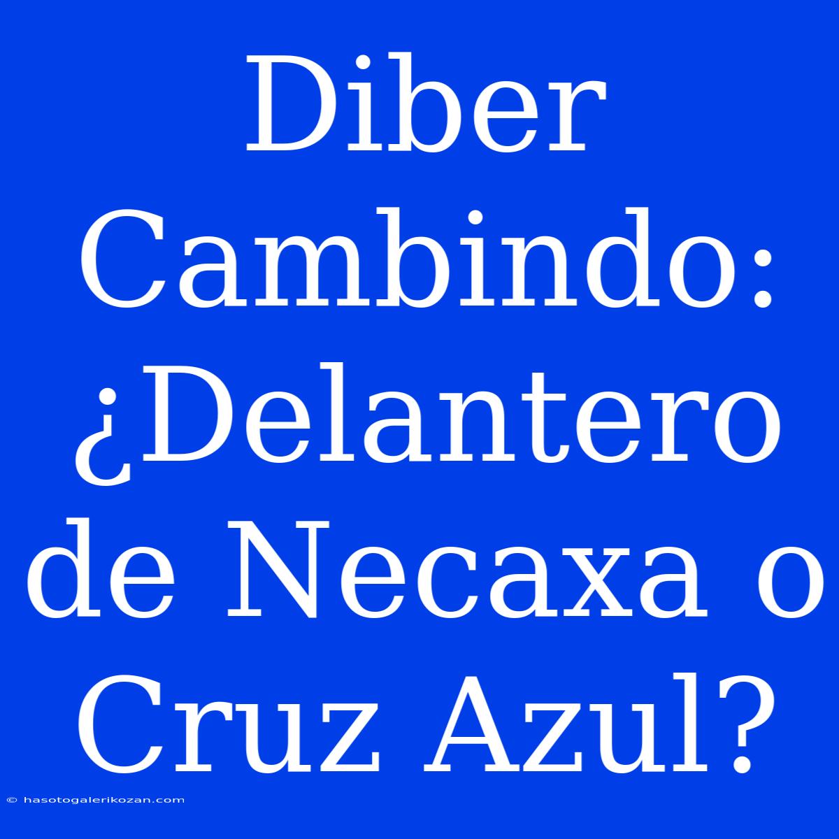 Diber Cambindo: ¿Delantero De Necaxa O Cruz Azul?