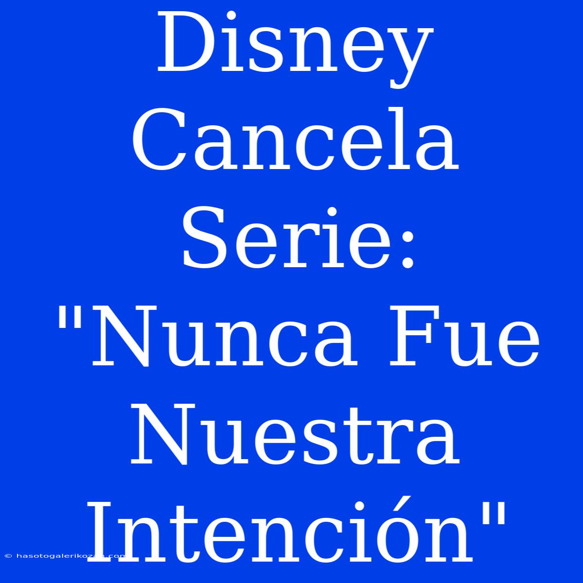 Disney Cancela Serie: 