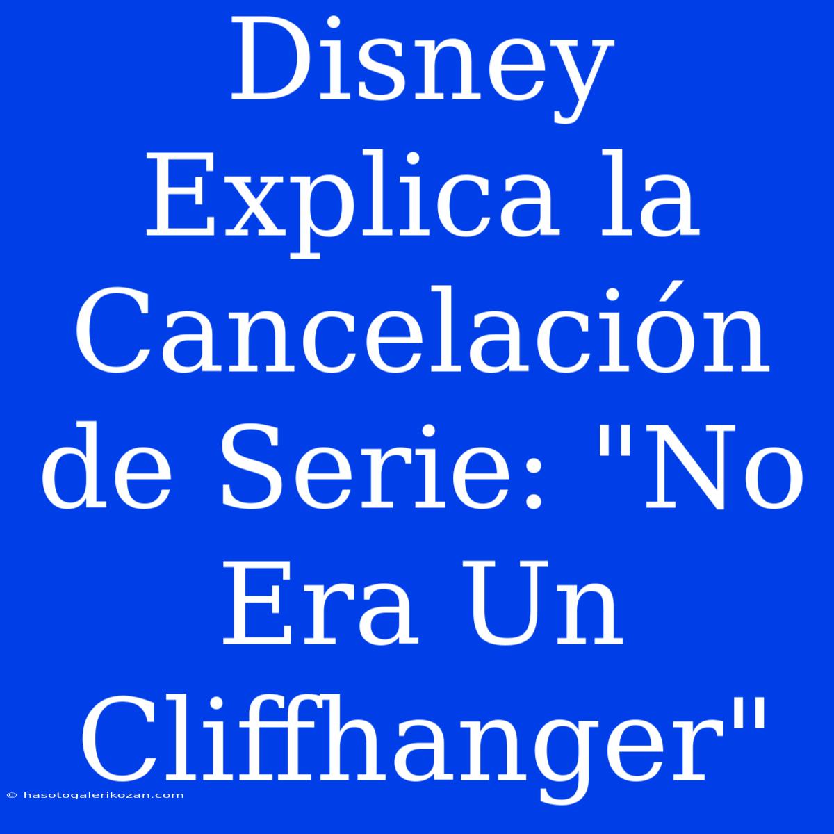 Disney Explica La Cancelación De Serie: 