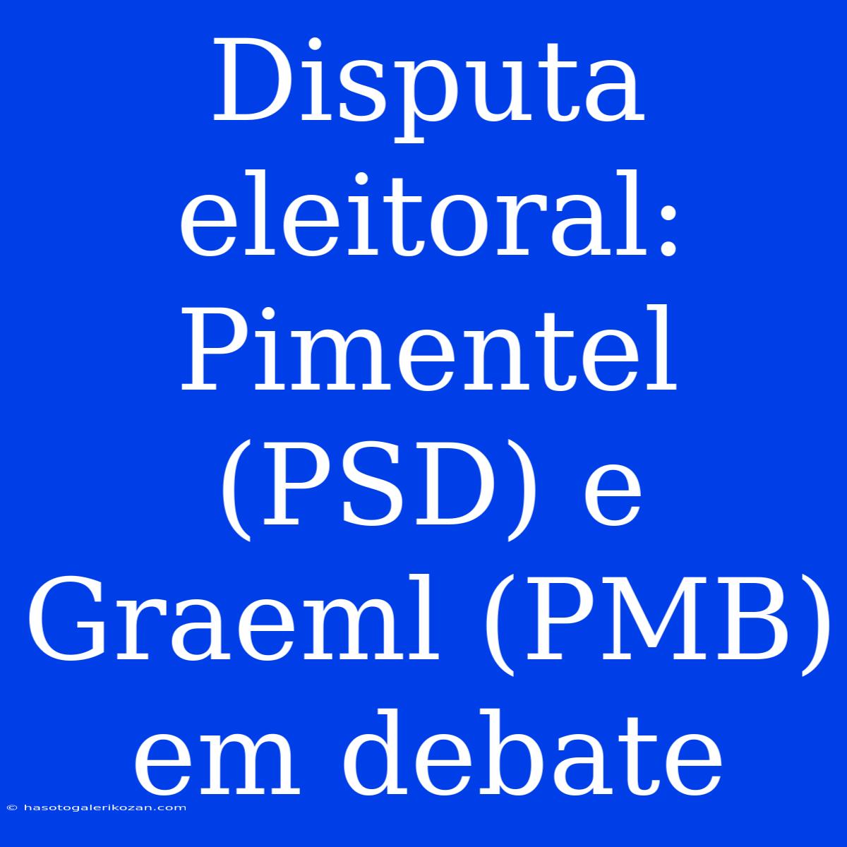 Disputa Eleitoral: Pimentel (PSD) E Graeml (PMB) Em Debate