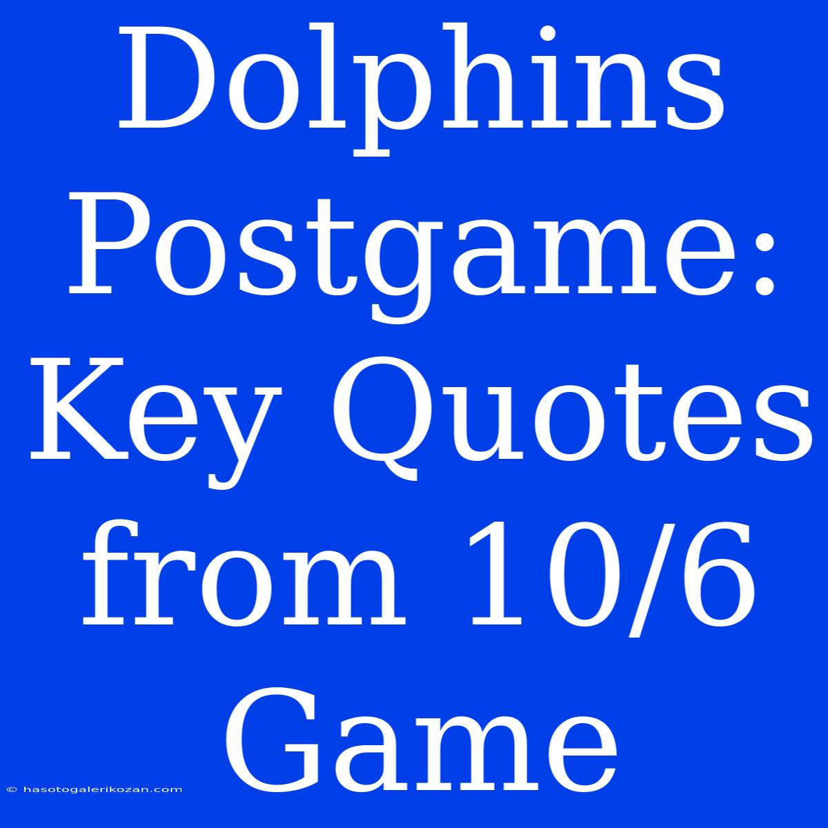 Dolphins Postgame: Key Quotes From 10/6 Game 