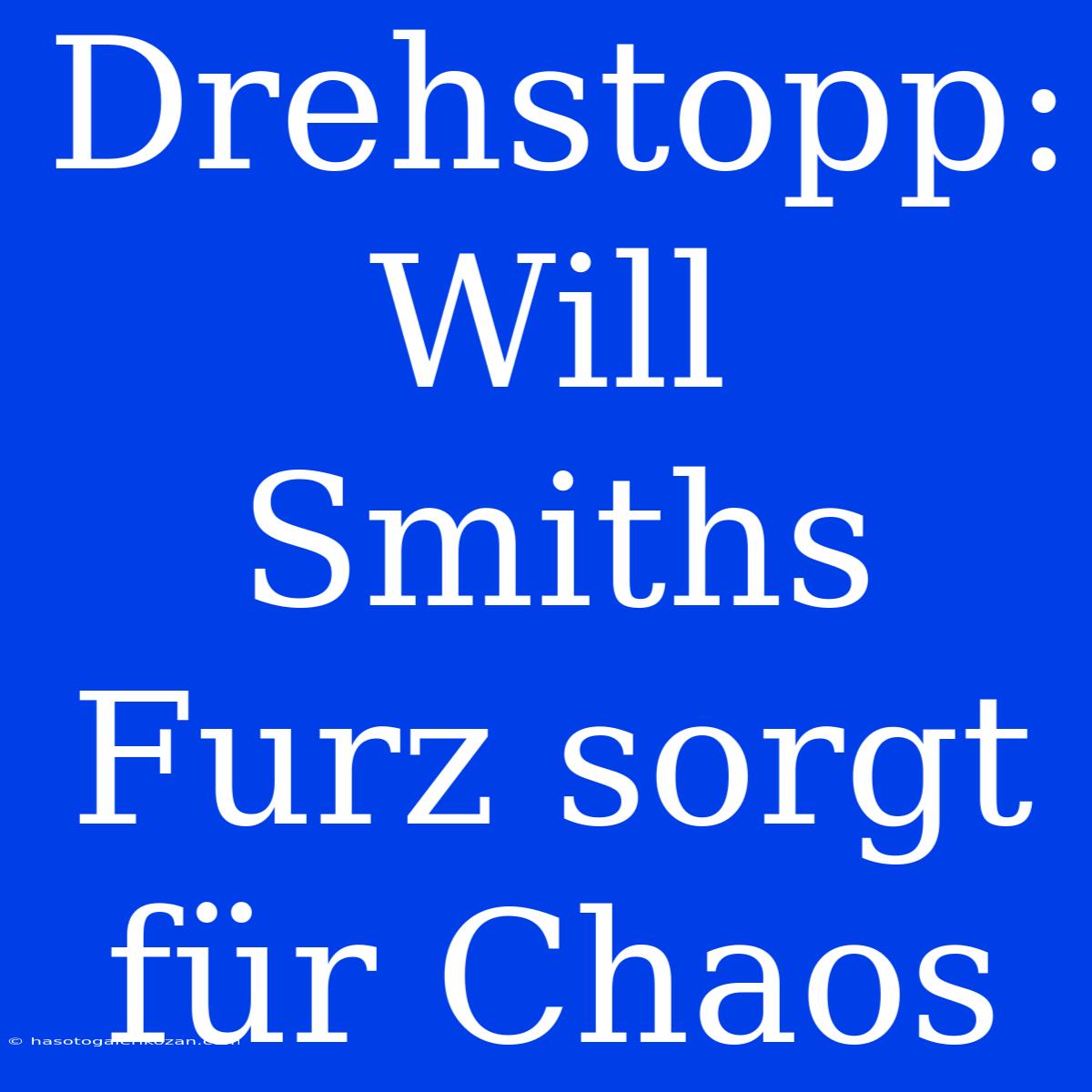 Drehstopp: Will Smiths Furz Sorgt Für Chaos