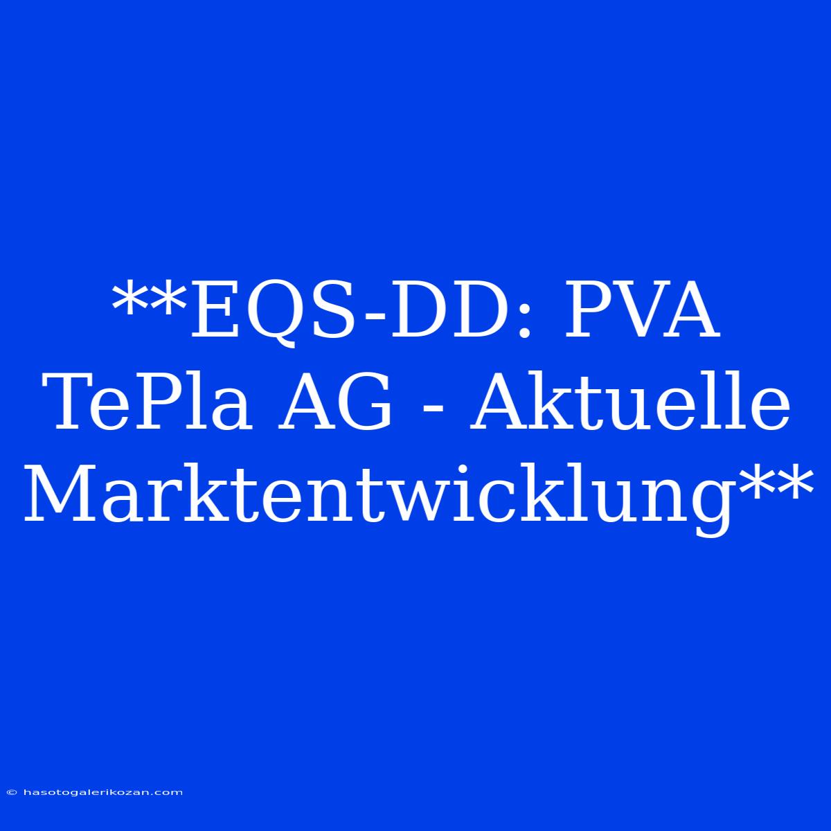 **EQS-DD: PVA TePla AG - Aktuelle Marktentwicklung**