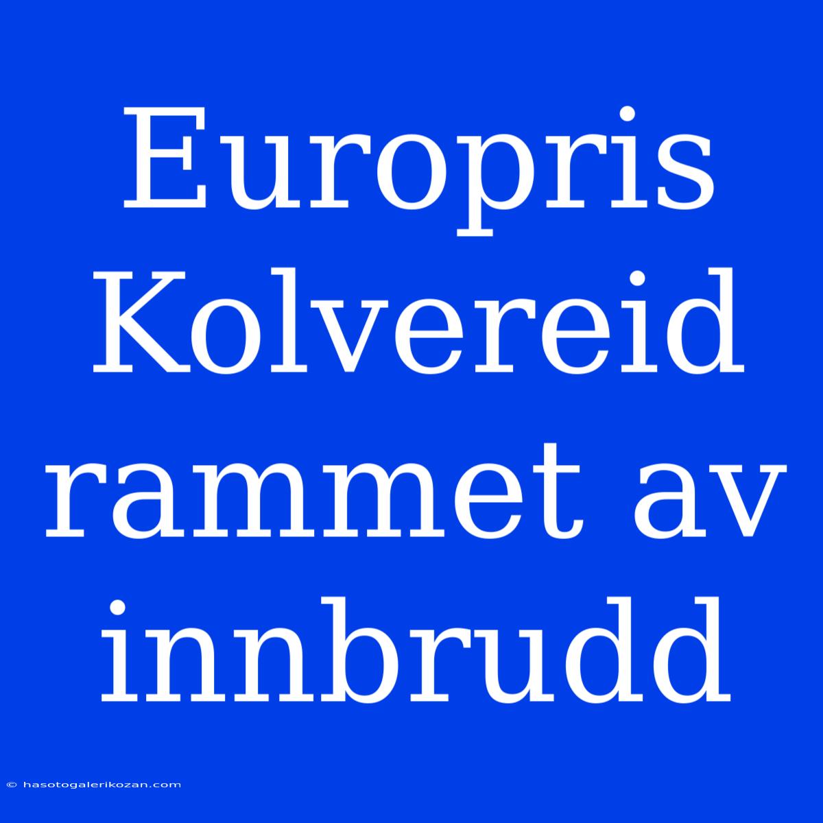 Europris Kolvereid Rammet Av Innbrudd