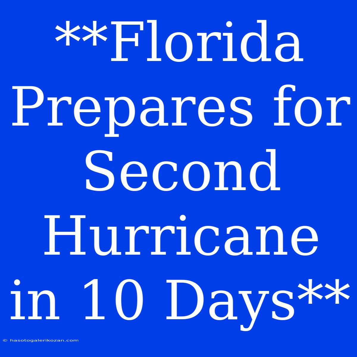 **Florida Prepares For Second Hurricane In 10 Days**