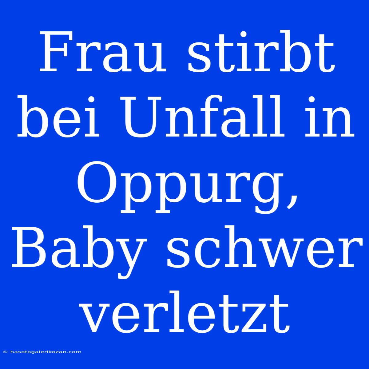 Frau Stirbt Bei Unfall In Oppurg, Baby Schwer Verletzt