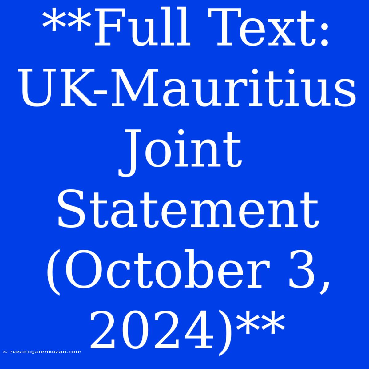 **Full Text: UK-Mauritius Joint Statement (October 3, 2024)**