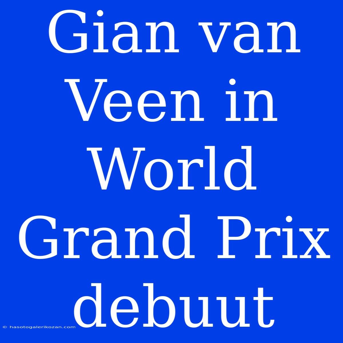 Gian Van Veen In World Grand Prix Debuut