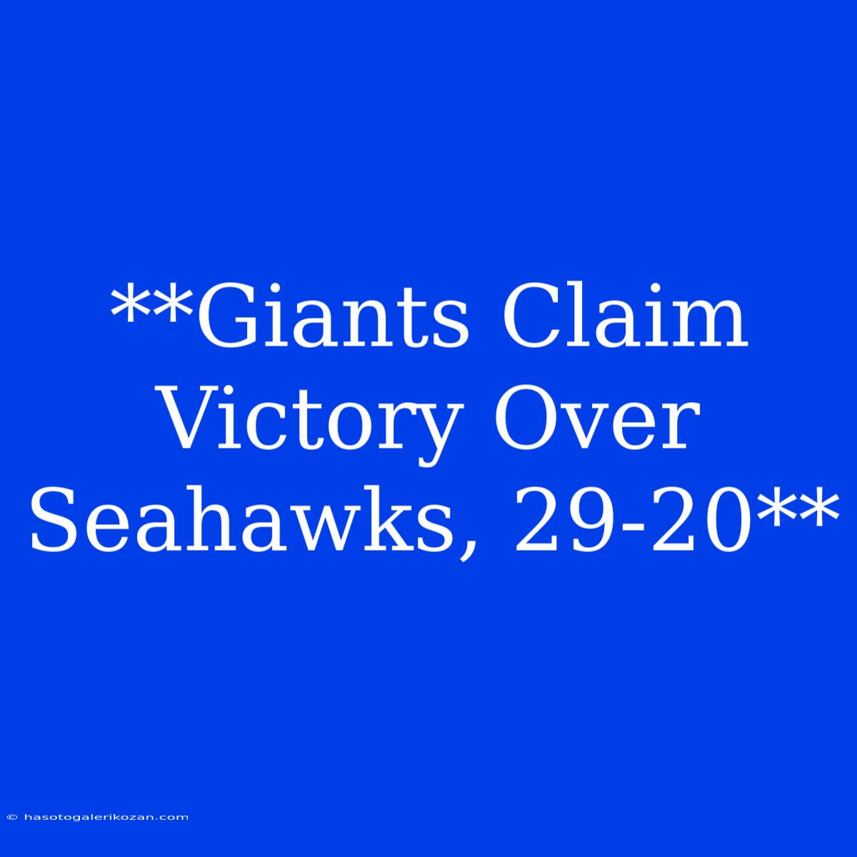 **Giants Claim Victory Over Seahawks, 29-20**