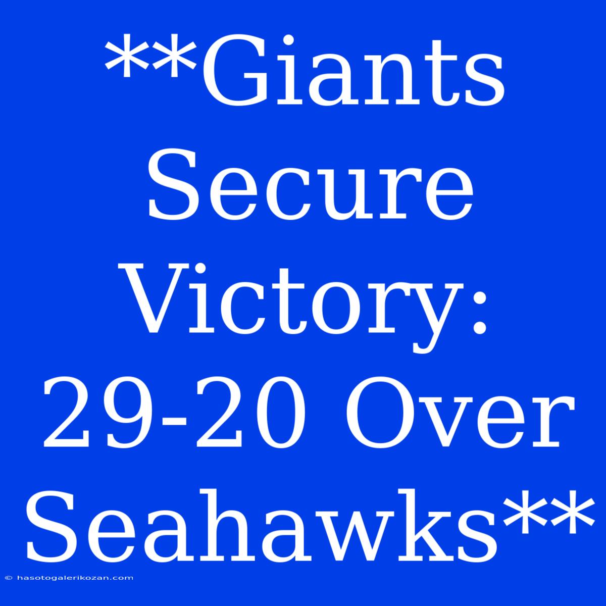 **Giants Secure Victory: 29-20 Over Seahawks**