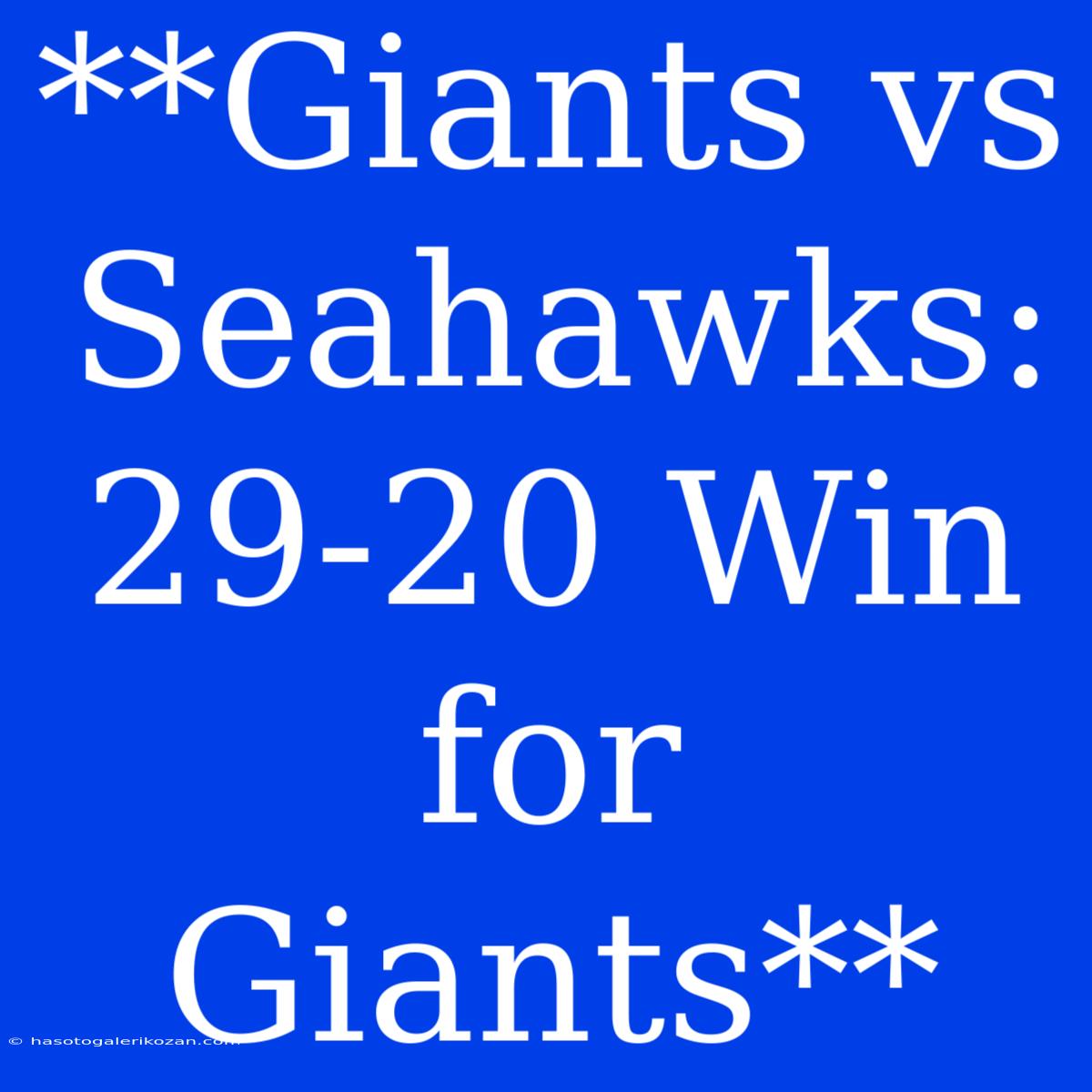 **Giants Vs Seahawks: 29-20 Win For Giants**