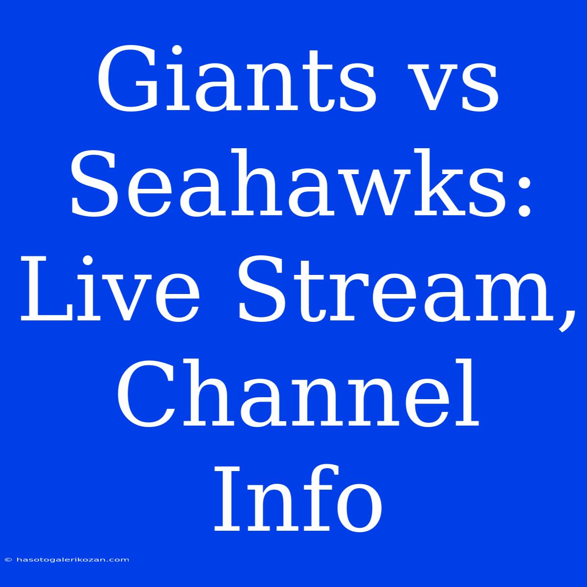 Giants Vs Seahawks: Live Stream, Channel Info