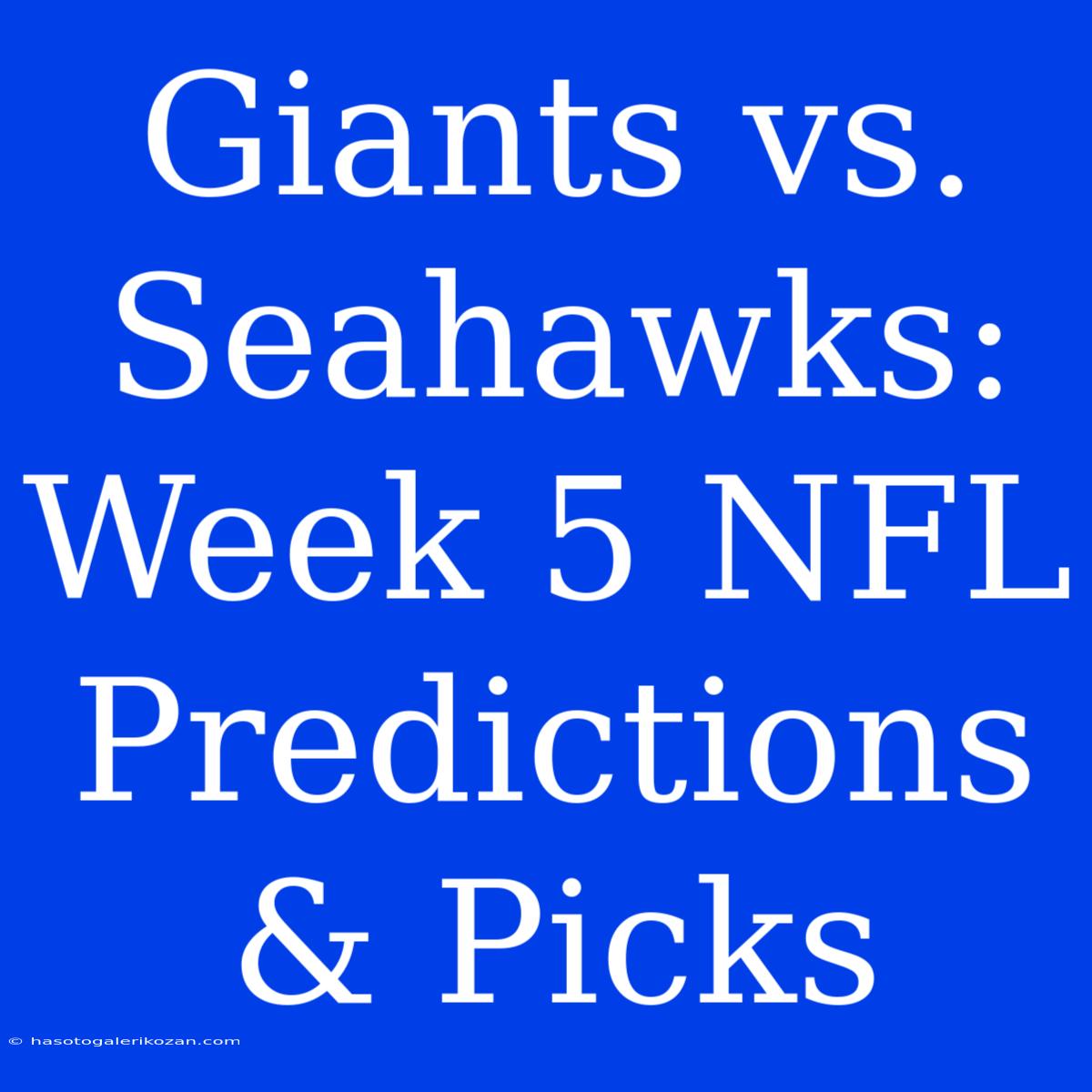 Giants Vs. Seahawks: Week 5 NFL Predictions & Picks