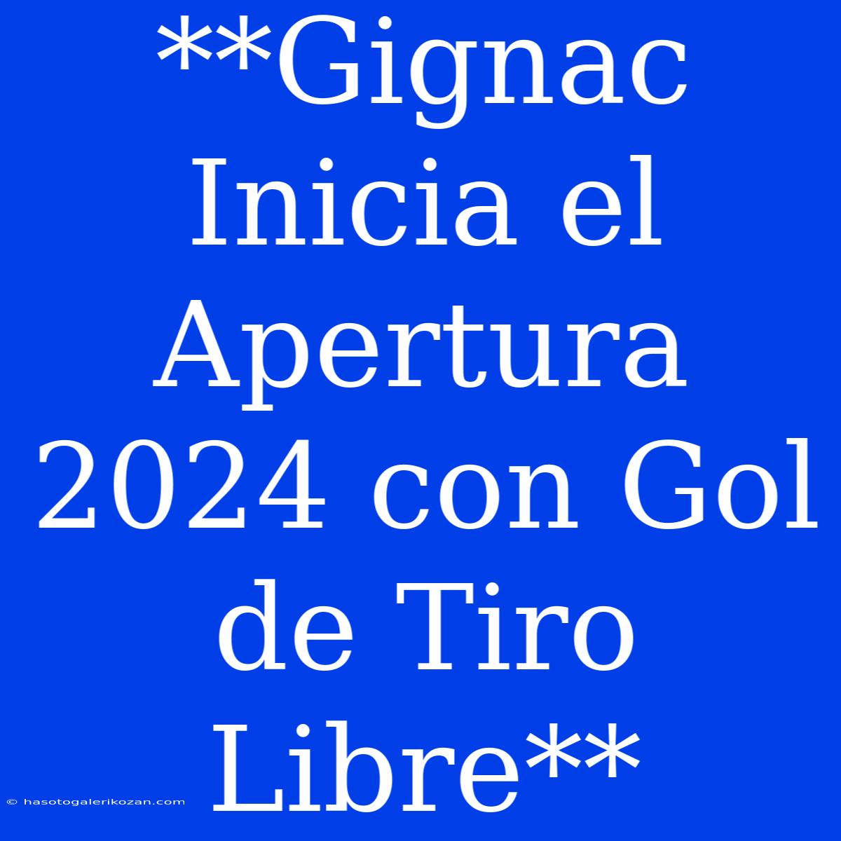 **Gignac Inicia El Apertura 2024 Con Gol De Tiro Libre**