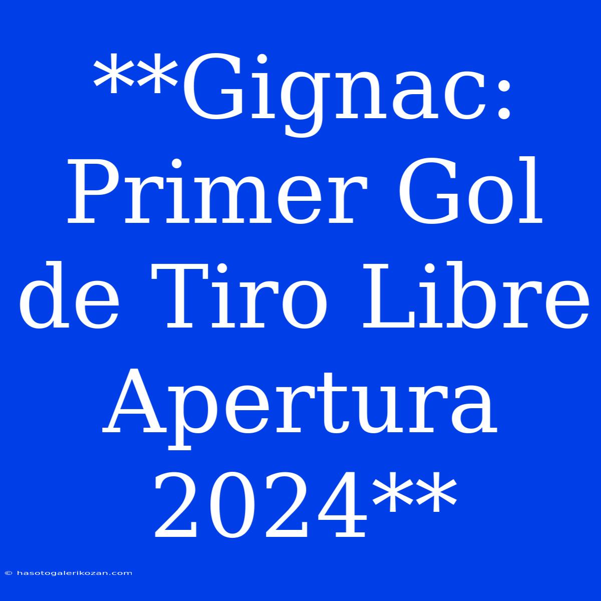 **Gignac: Primer Gol De Tiro Libre Apertura 2024**