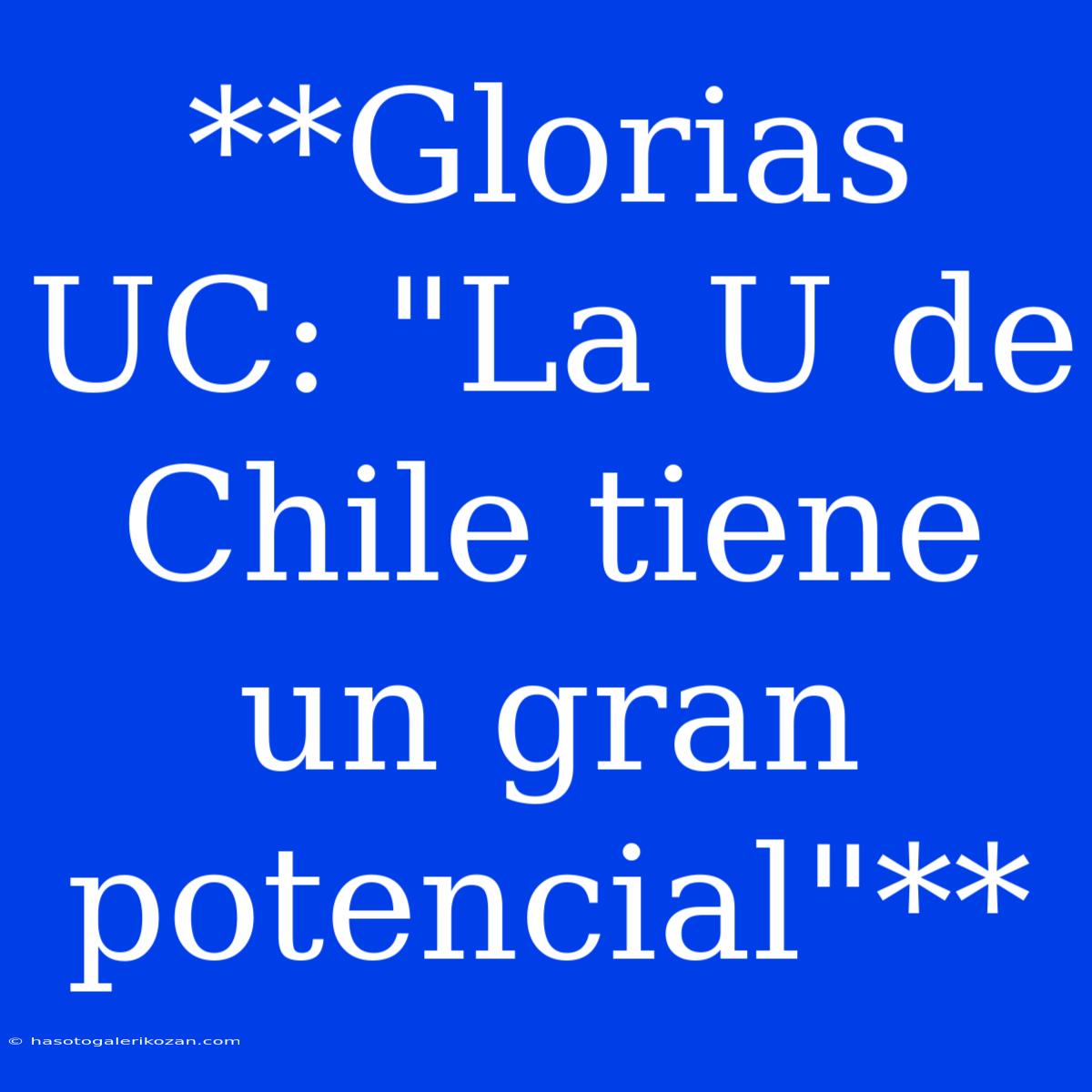 **Glorias UC: 