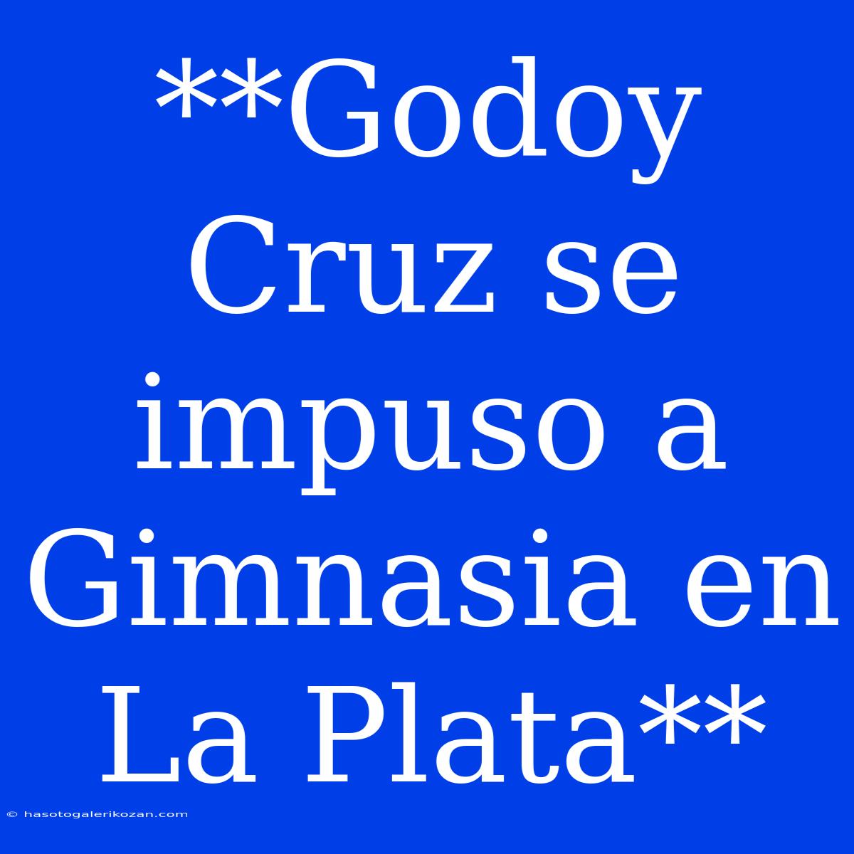 **Godoy Cruz Se Impuso A Gimnasia En La Plata**