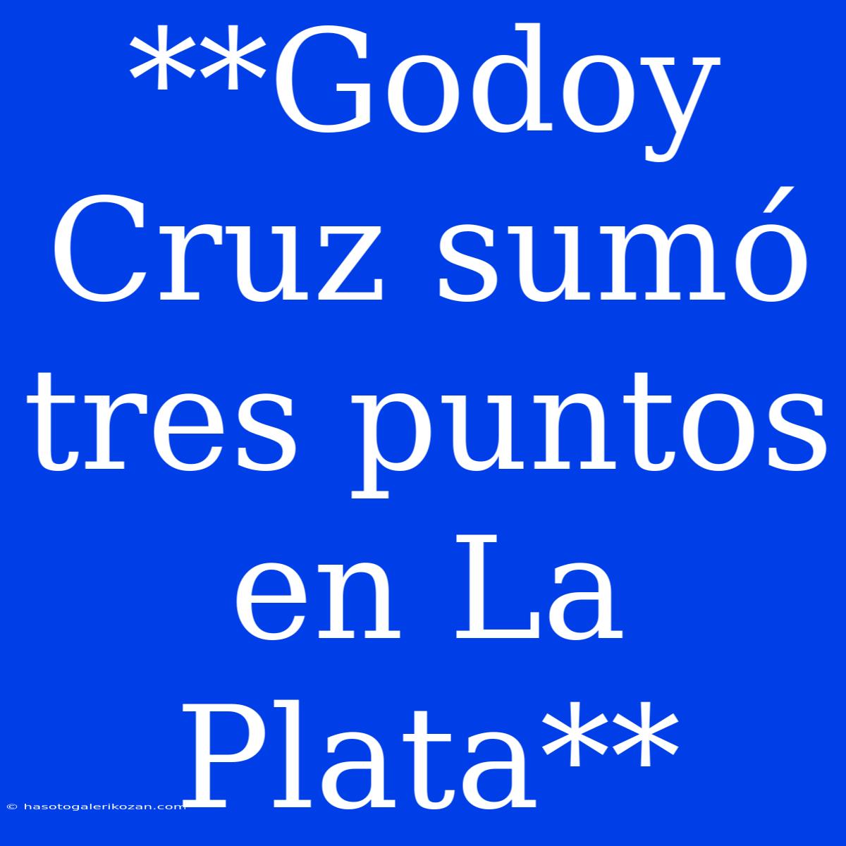 **Godoy Cruz Sumó Tres Puntos En La Plata**