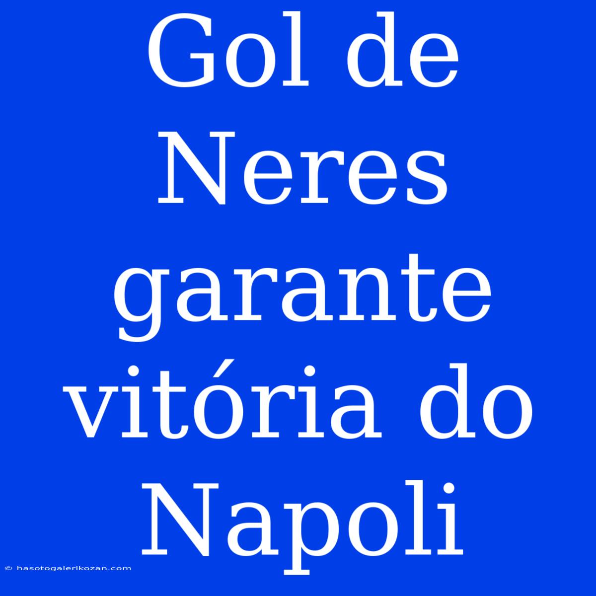 Gol De Neres Garante Vitória Do Napoli