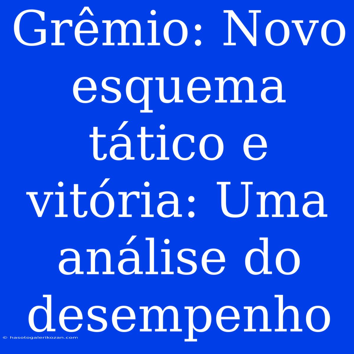 Grêmio: Novo Esquema Tático E Vitória: Uma Análise Do Desempenho 