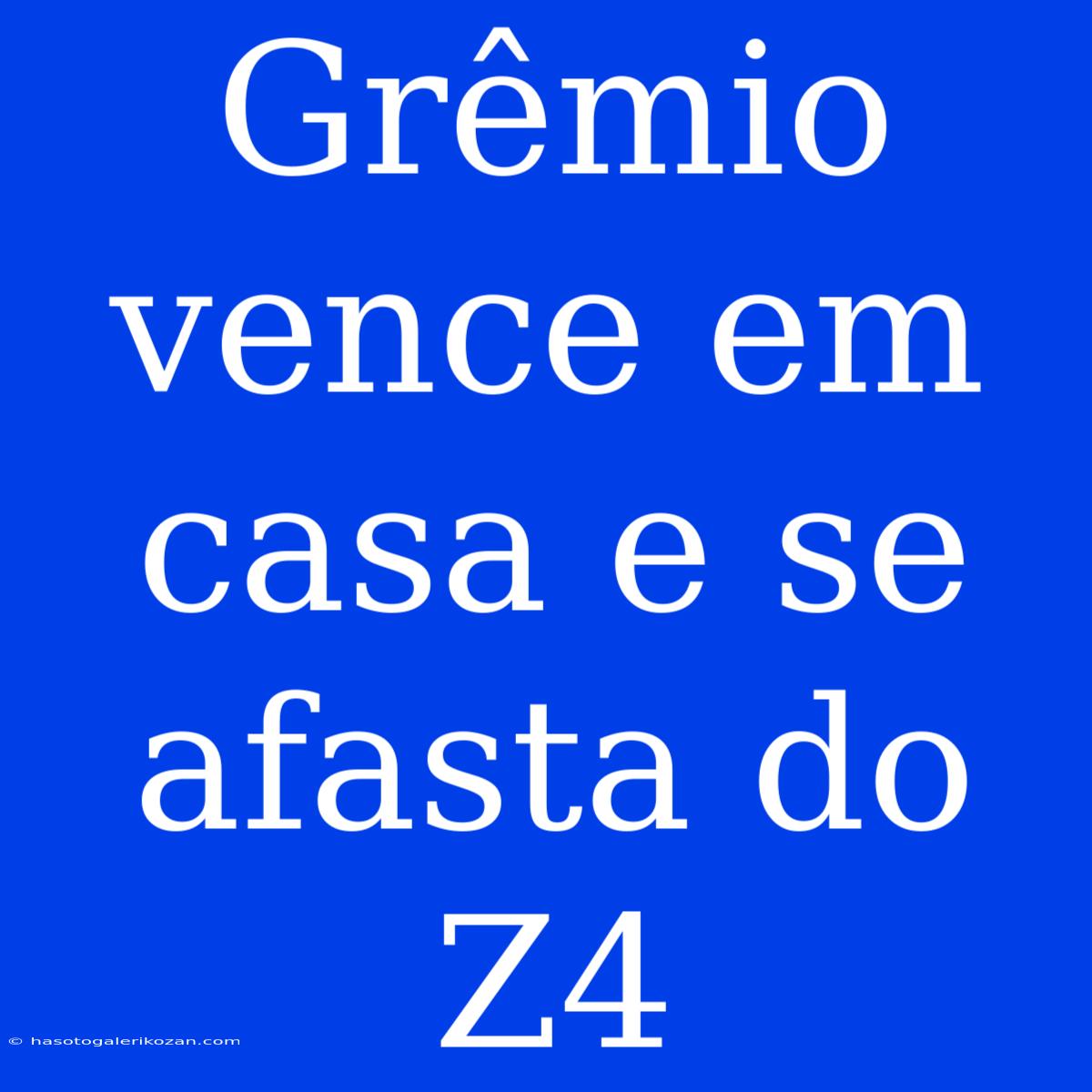 Grêmio Vence Em Casa E Se Afasta Do Z4