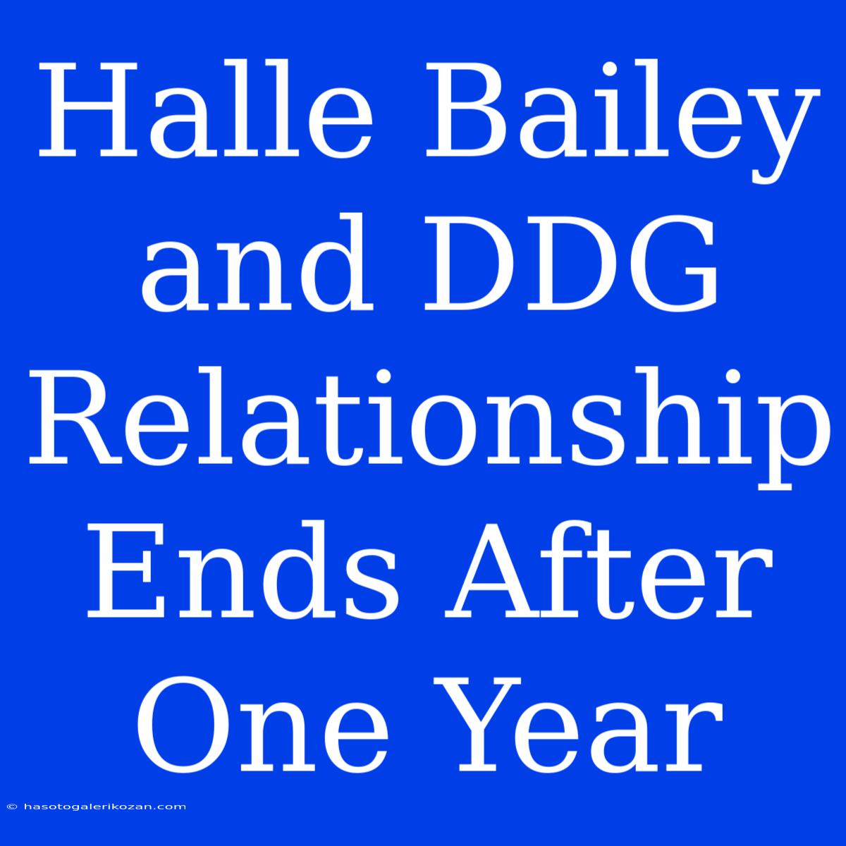 Halle Bailey And DDG Relationship Ends After One Year 