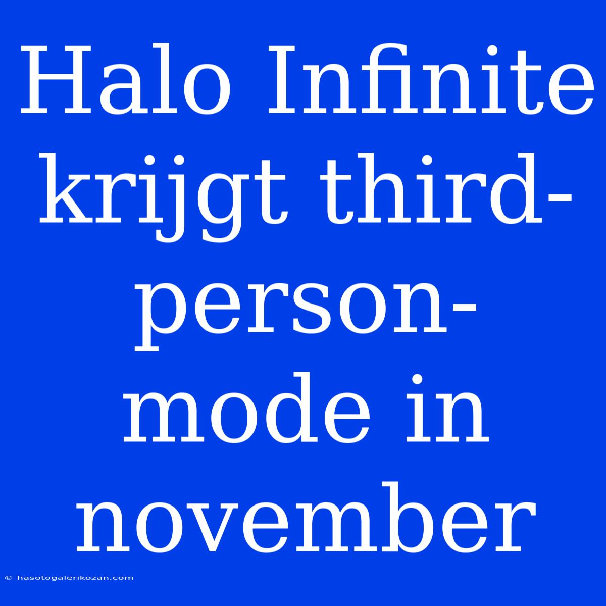 Halo Infinite Krijgt Third-person-mode In November