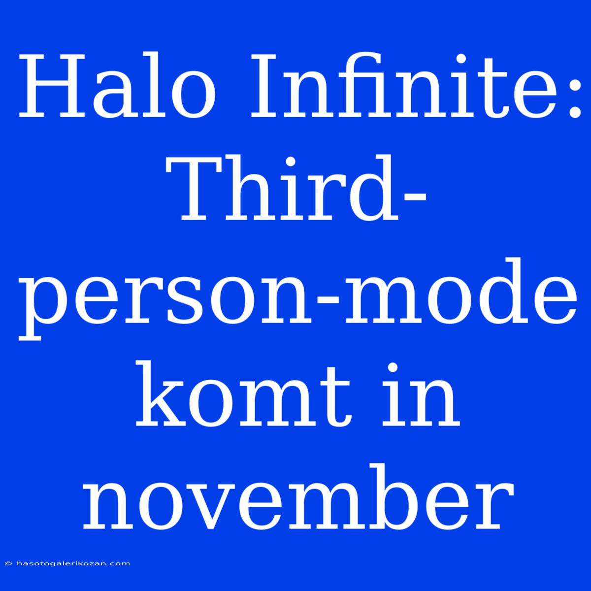 Halo Infinite: Third-person-mode Komt In November