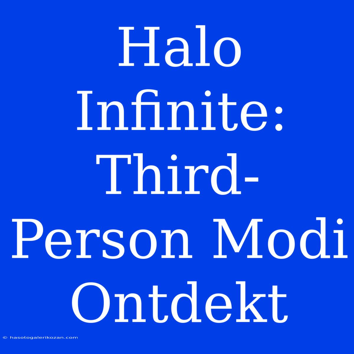 Halo Infinite: Third-Person Modi Ontdekt