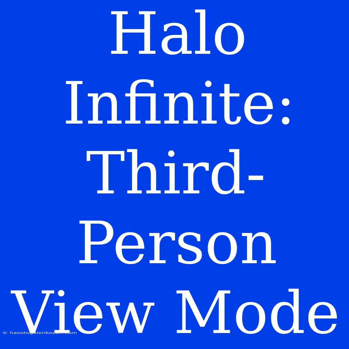 Halo Infinite: Third-Person View Mode