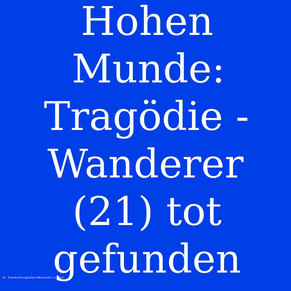 Hohen Munde: Tragödie - Wanderer (21) Tot Gefunden