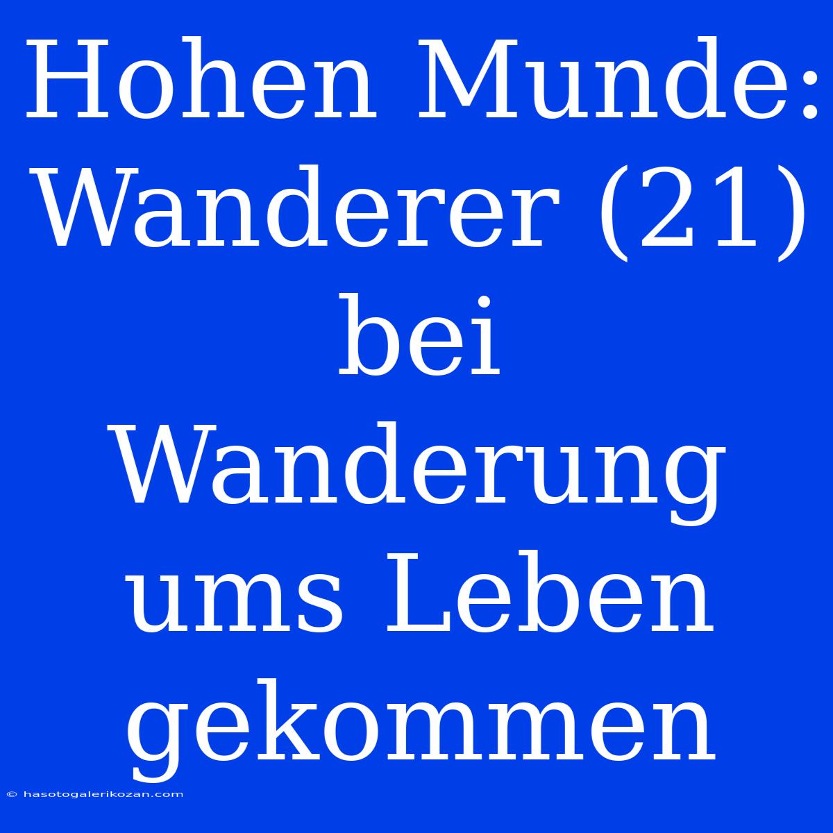 Hohen Munde: Wanderer (21) Bei Wanderung Ums Leben Gekommen 