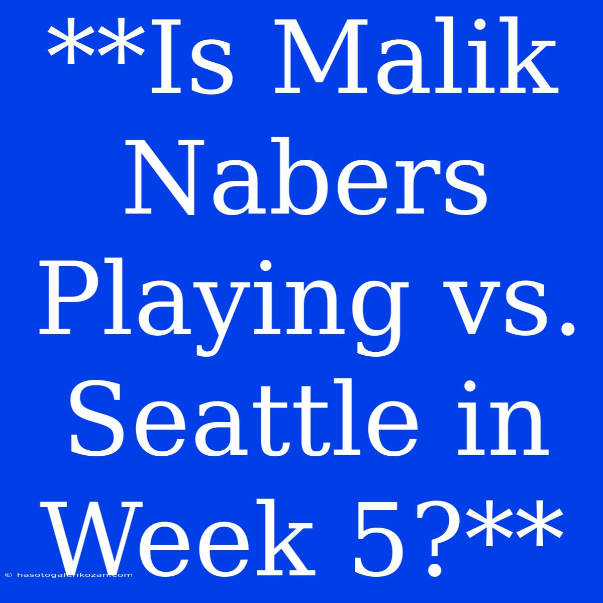 **Is Malik Nabers Playing Vs. Seattle In Week 5?**