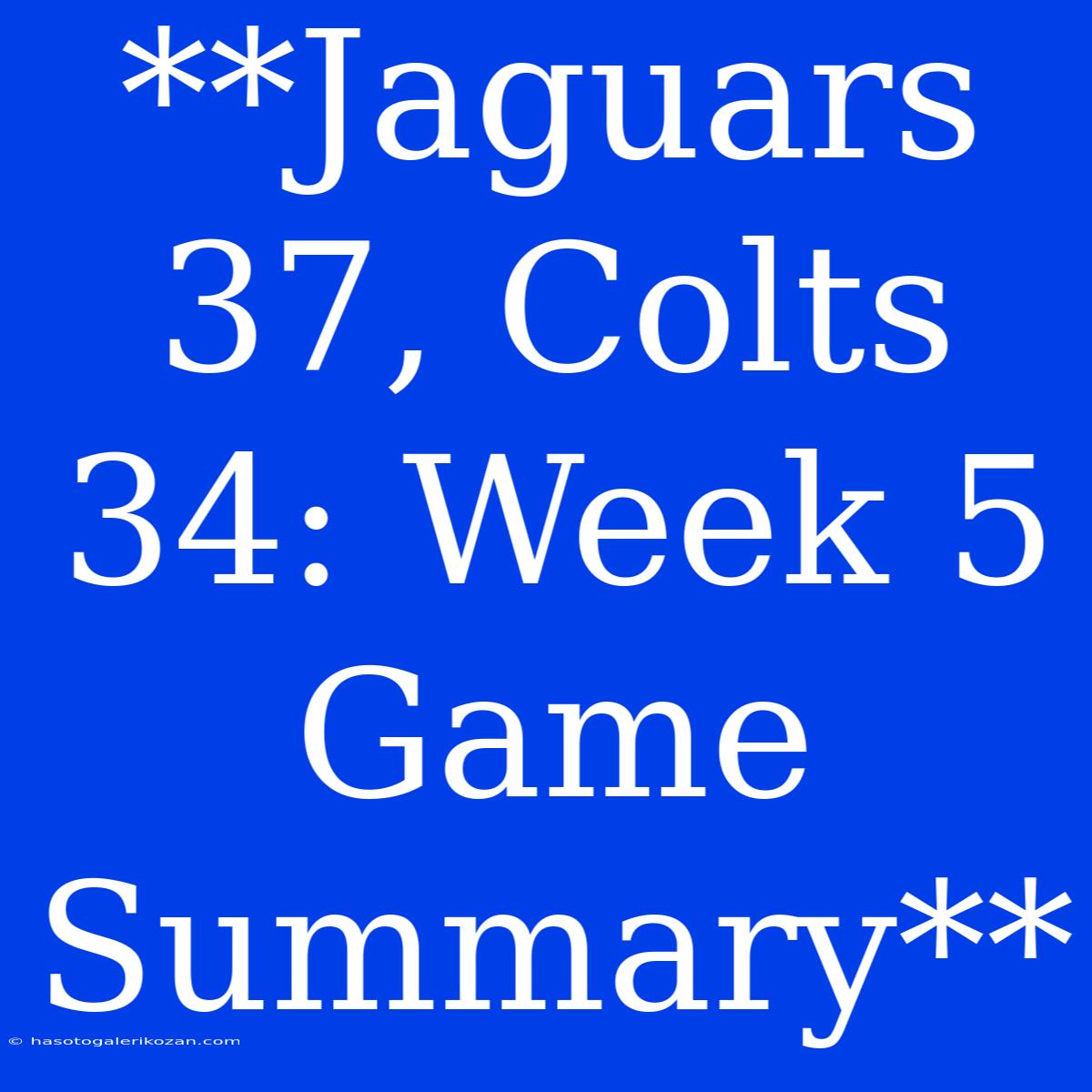 **Jaguars 37, Colts 34: Week 5 Game Summary**