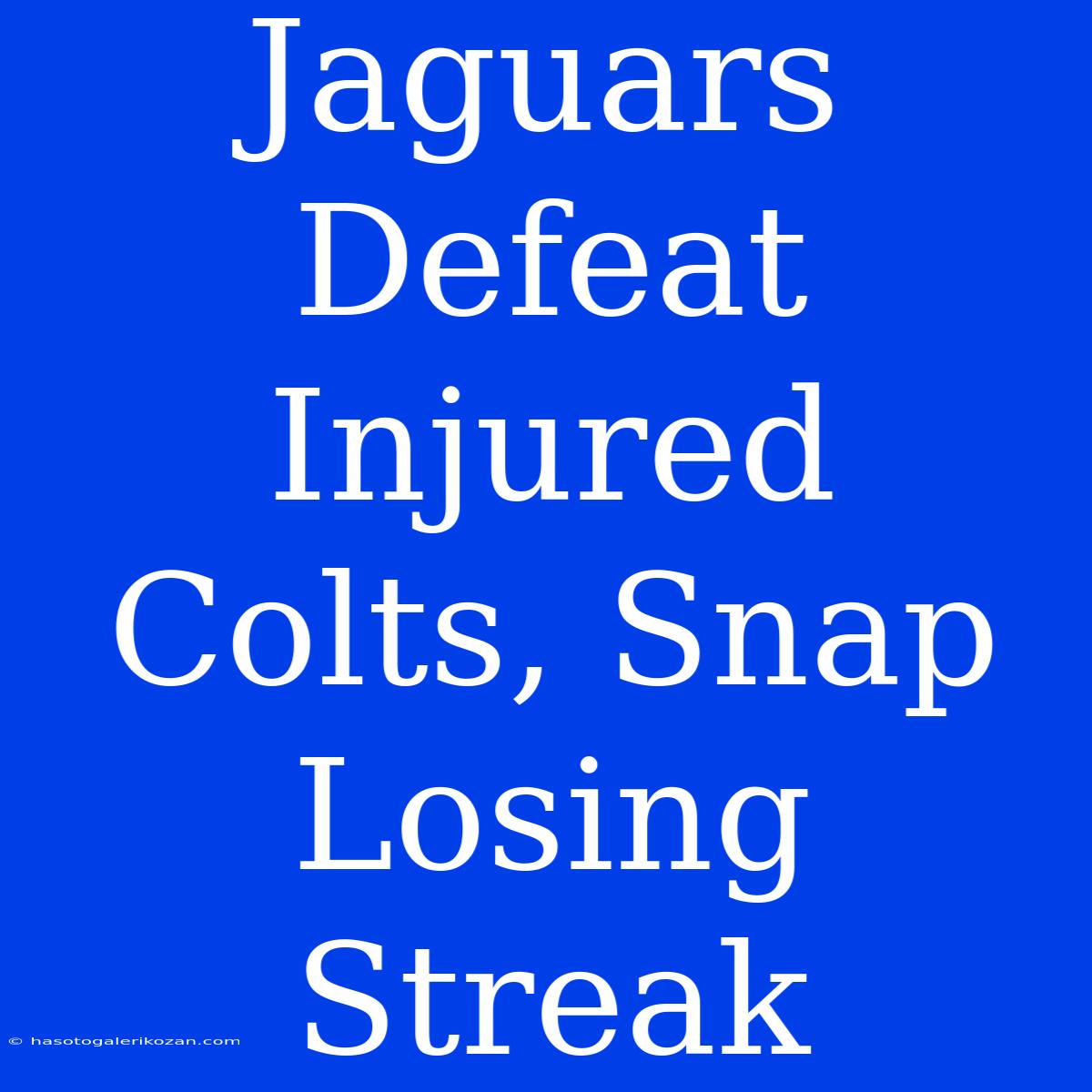 Jaguars Defeat Injured Colts, Snap Losing Streak