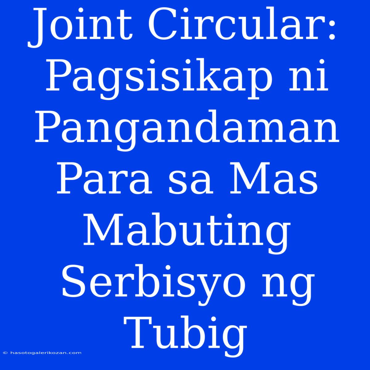 Joint Circular:  Pagsisikap Ni Pangandaman Para Sa Mas Mabuting Serbisyo Ng Tubig