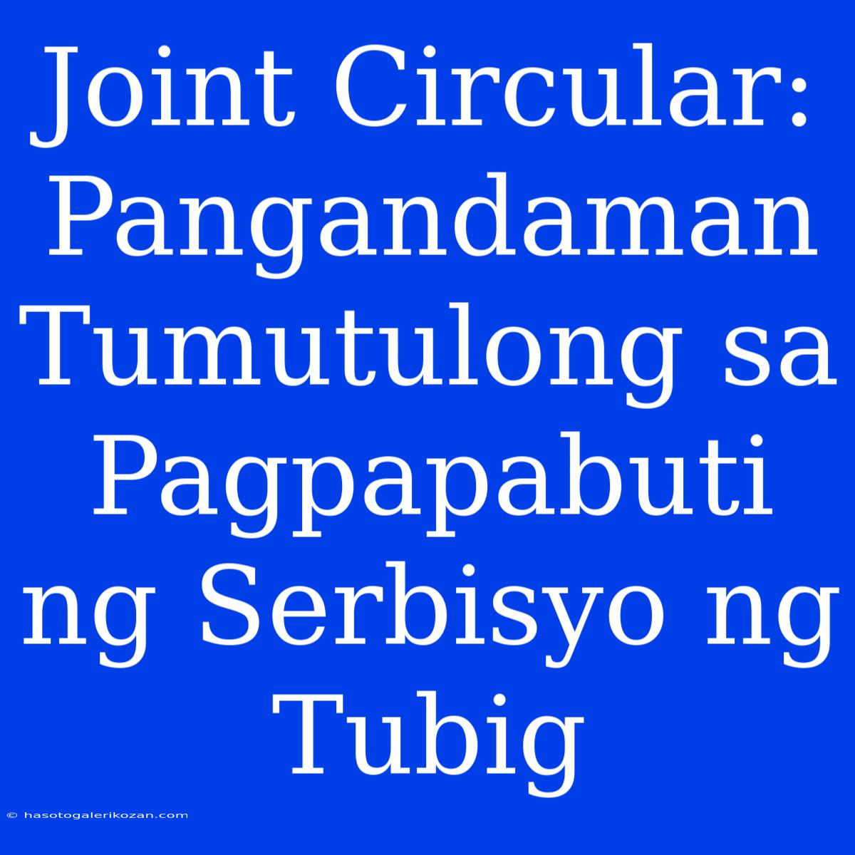 Joint Circular: Pangandaman Tumutulong Sa Pagpapabuti Ng Serbisyo Ng Tubig