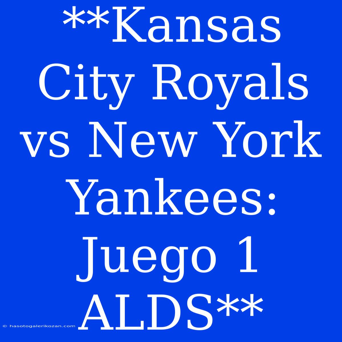 **Kansas City Royals Vs New York Yankees: Juego 1 ALDS**