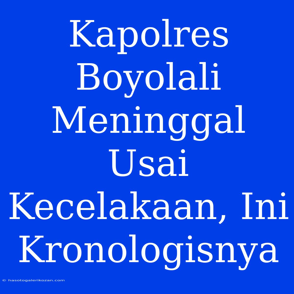 Kapolres Boyolali Meninggal Usai Kecelakaan, Ini Kronologisnya