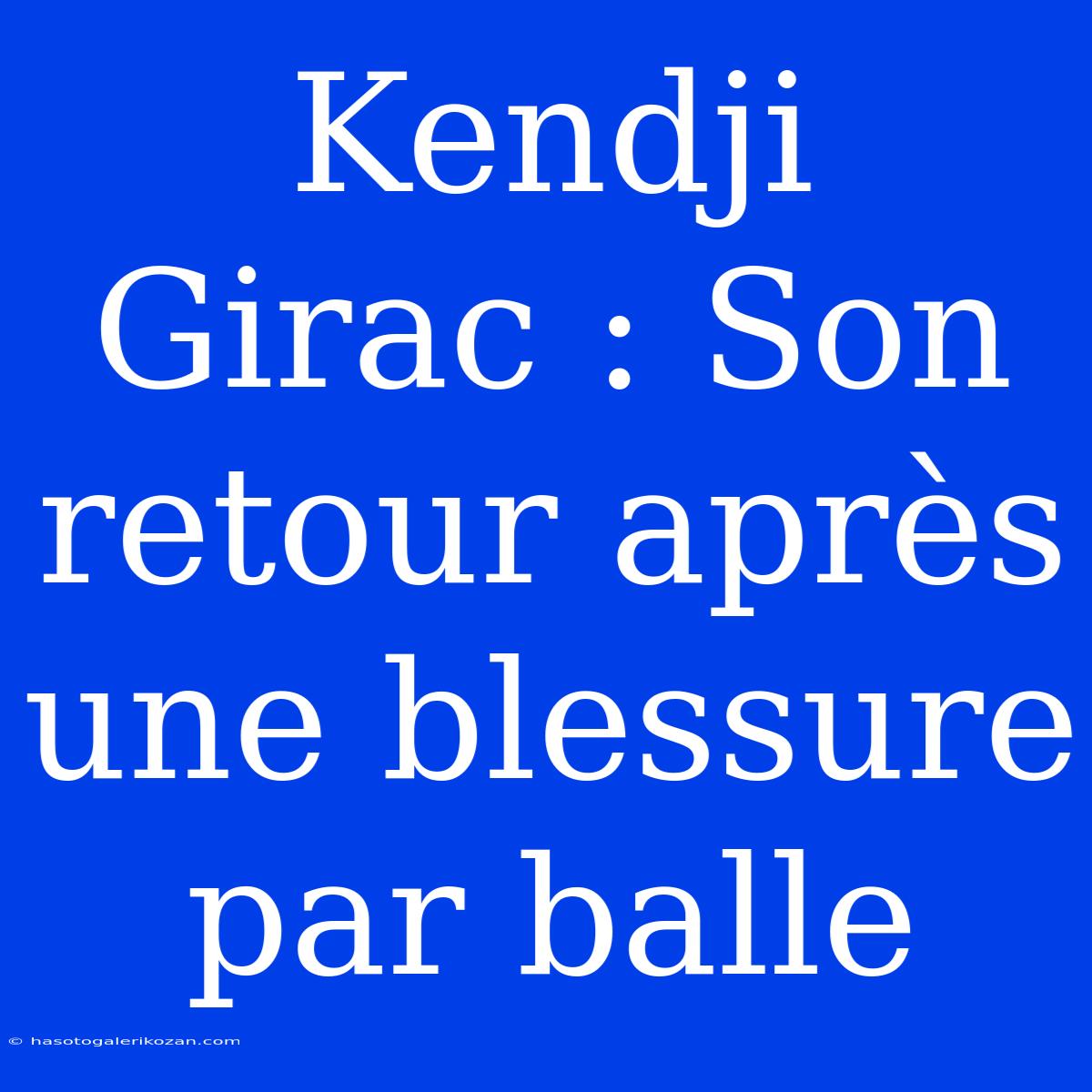 Kendji Girac : Son Retour Après Une Blessure Par Balle