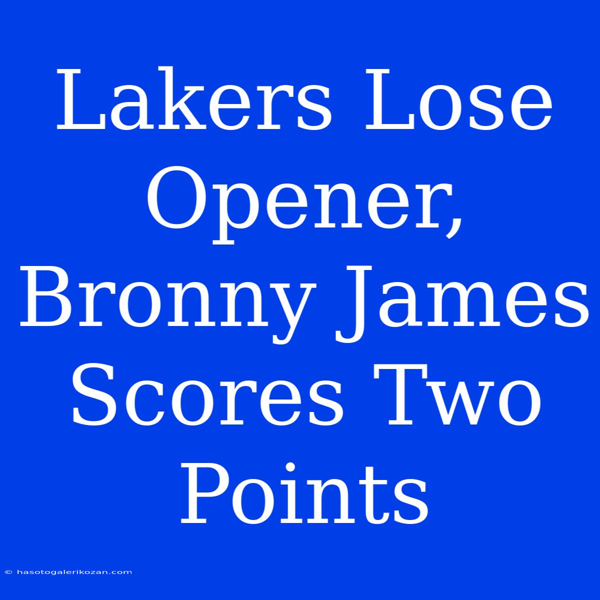 Lakers Lose Opener, Bronny James Scores Two Points