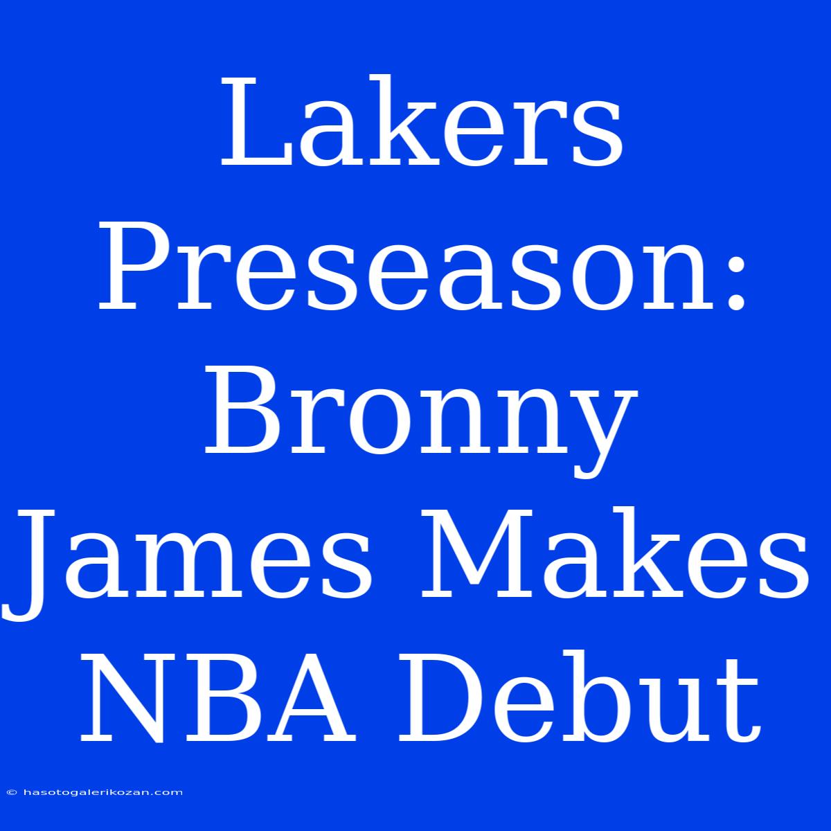 Lakers Preseason: Bronny James Makes NBA Debut