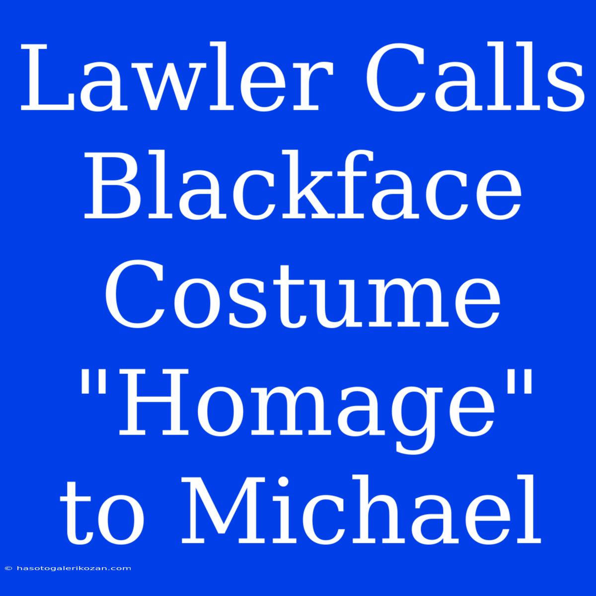 Lawler Calls Blackface Costume 