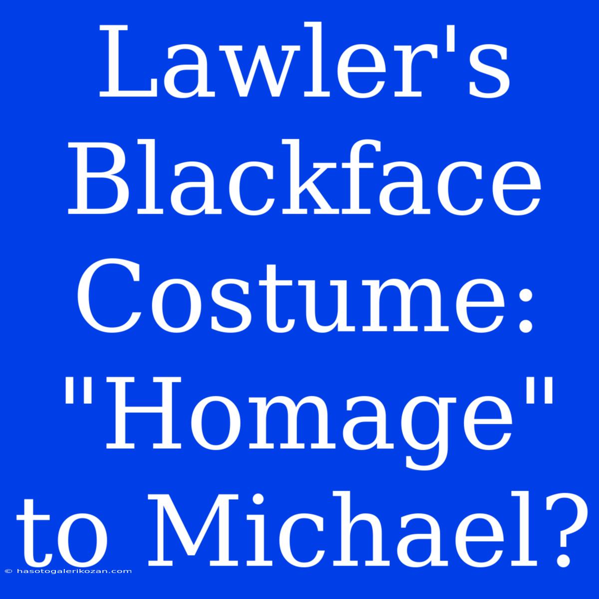 Lawler's Blackface Costume: 