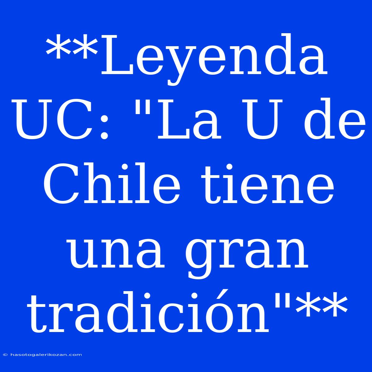 **Leyenda UC: 