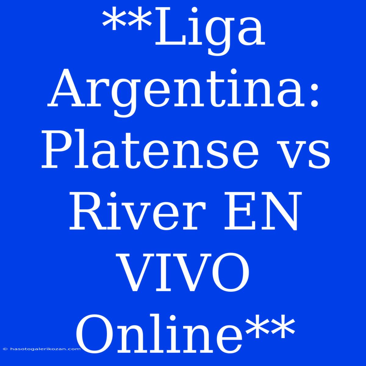 **Liga Argentina: Platense Vs River EN VIVO Online** 