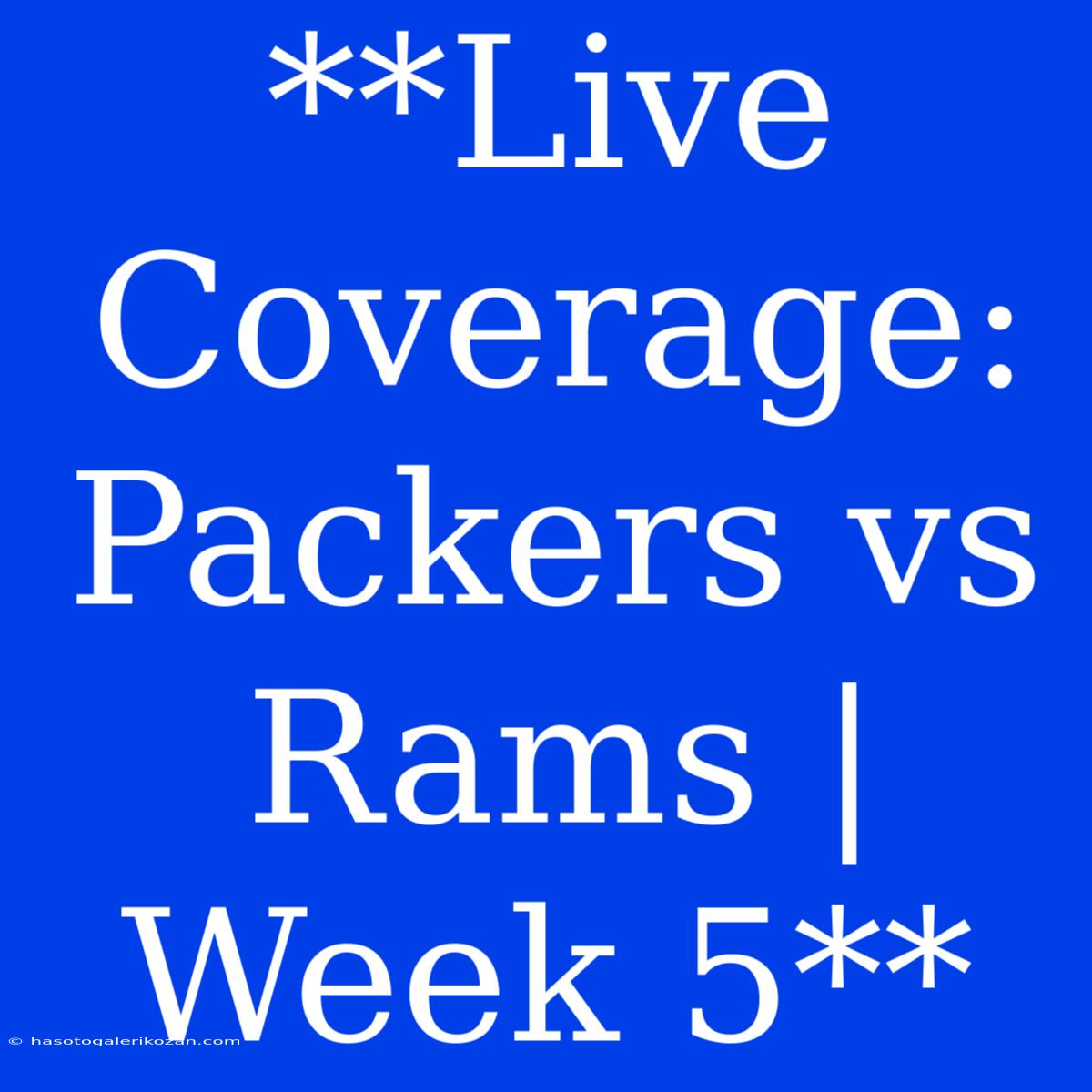 **Live Coverage: Packers Vs Rams | Week 5**