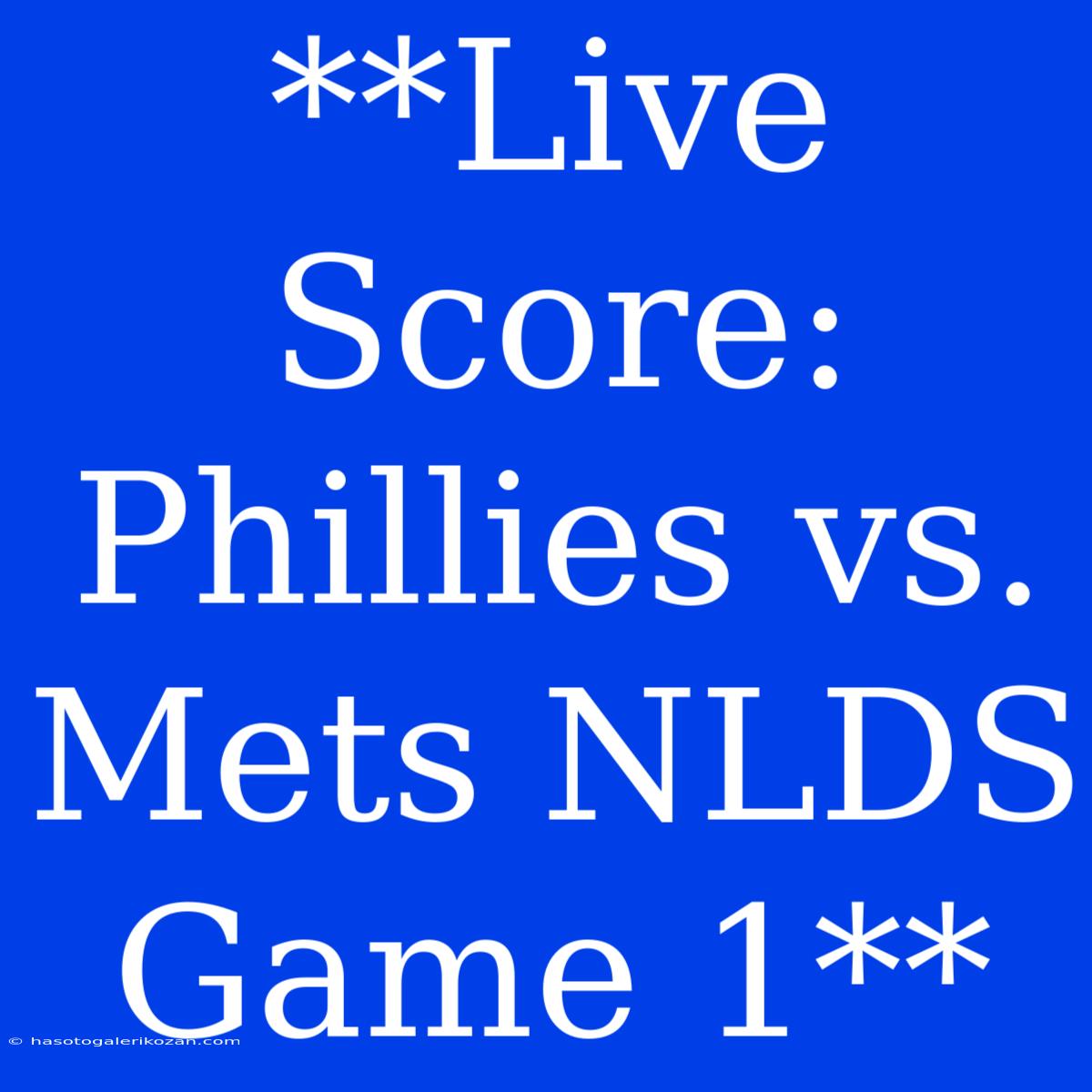 **Live Score: Phillies Vs. Mets NLDS Game 1**